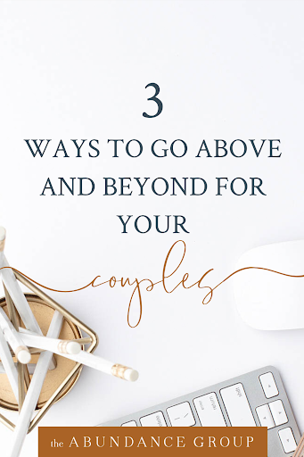 3 Ways to Go Above and Beyond for Your Couples